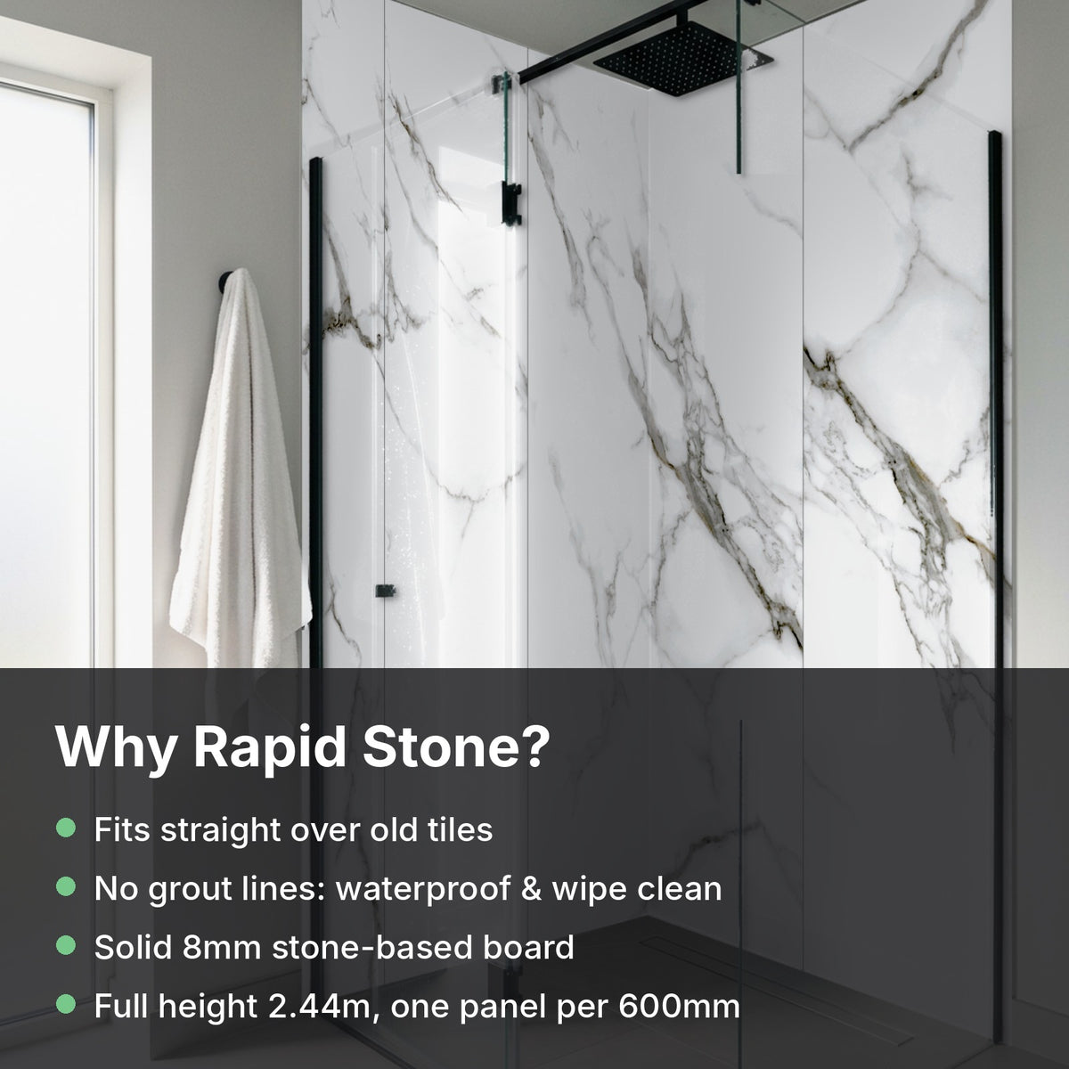 Why Rapid Stone Carrera: fits over old tiles, no grout, waterproof, solid 8mm board